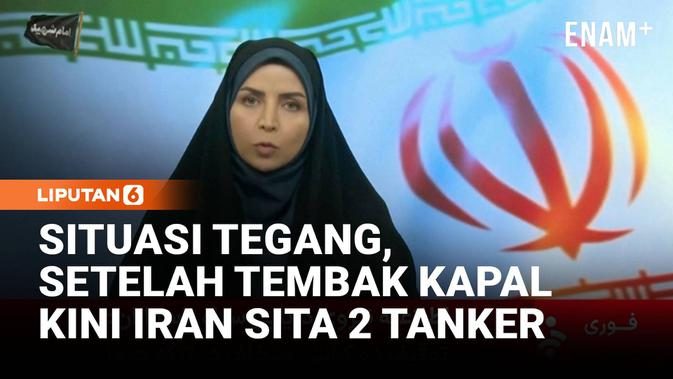Iran Sita 2 Kapal Tanker di Selat Hormuz, Sebut Kapal Melanggar Ini