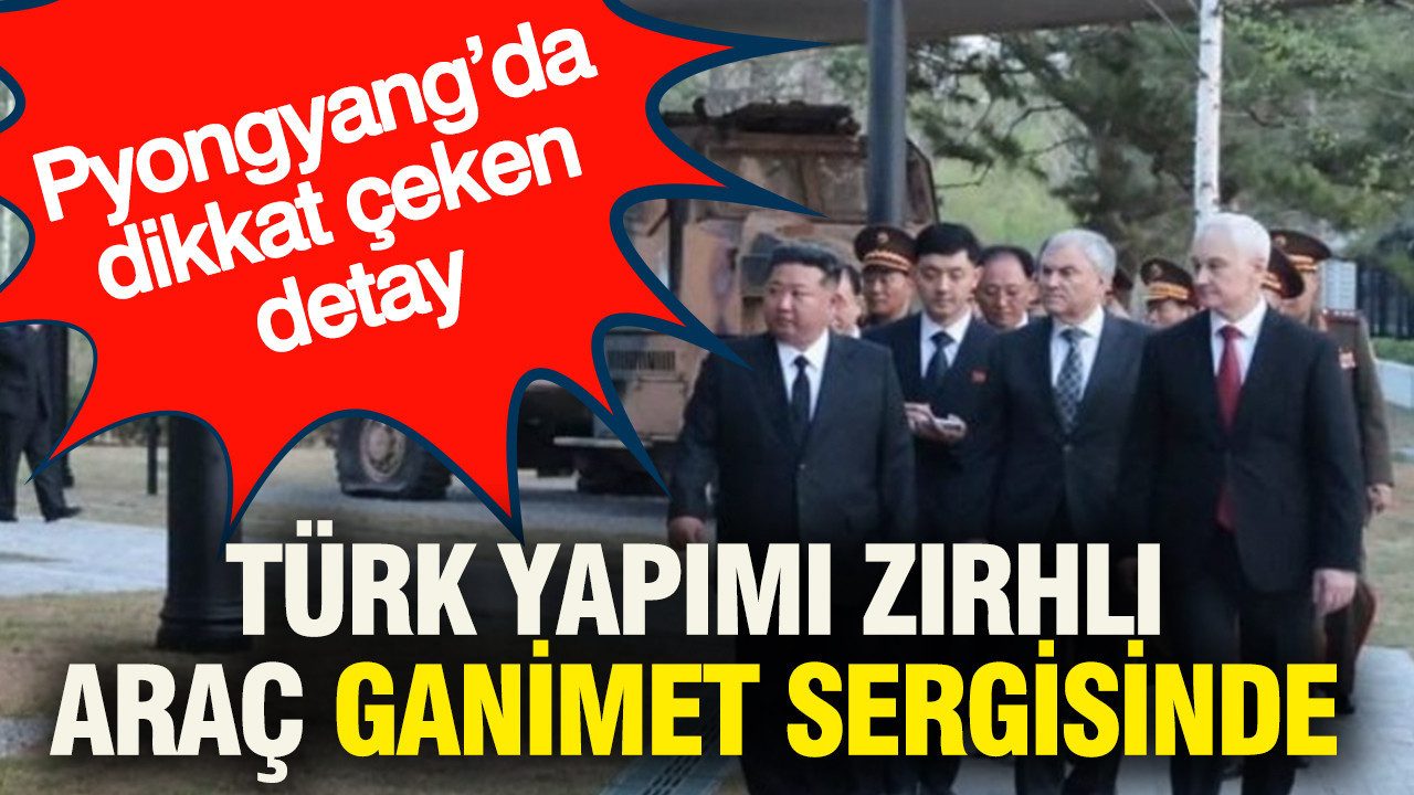 Türk yapımı zırhlı araç ganimet sergisinde: Pyongyang’da dikkat çeken detay