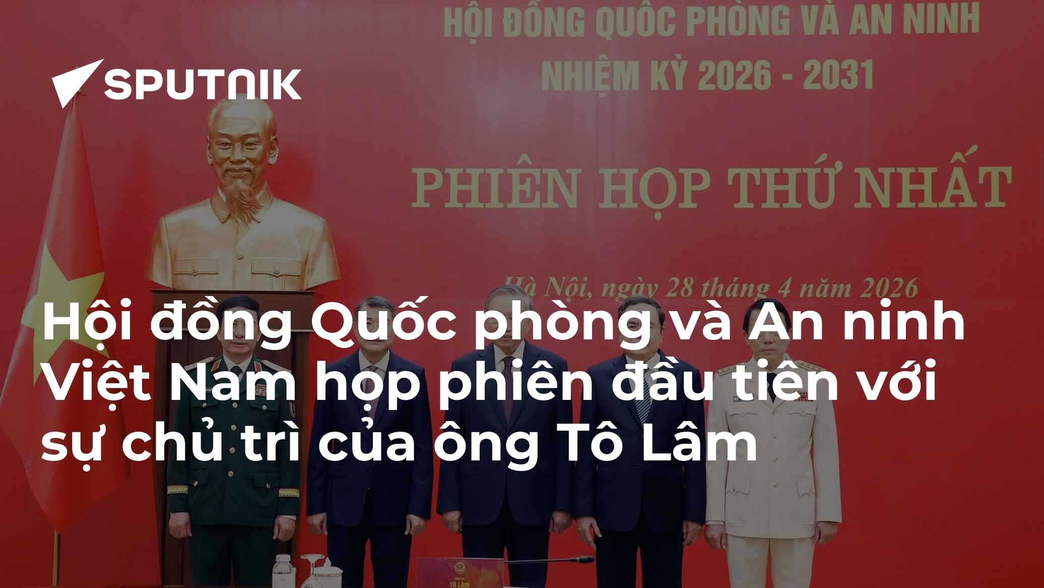 Phiên họp đầu tiên Hội đồng Quốc phòng và An ninh dưới sự chủ trì của ông Tô Lâm